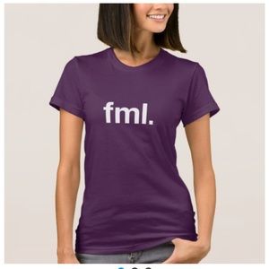 💜 NWOT Zazzle “FML” Womens Tee 💜